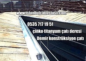 Titanyum çinko dere fiyatları- Çinko yağmur iniş borusu- Çinko dere fiyatları-